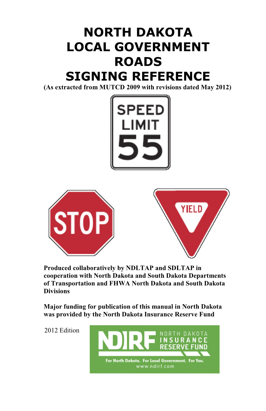 NORTH DAKOTA LOCAL GOVERNMENT ROADS SIGNING REFERENCE (As Extracted from MUTCD 2009 with Revisions Dated May 2012)