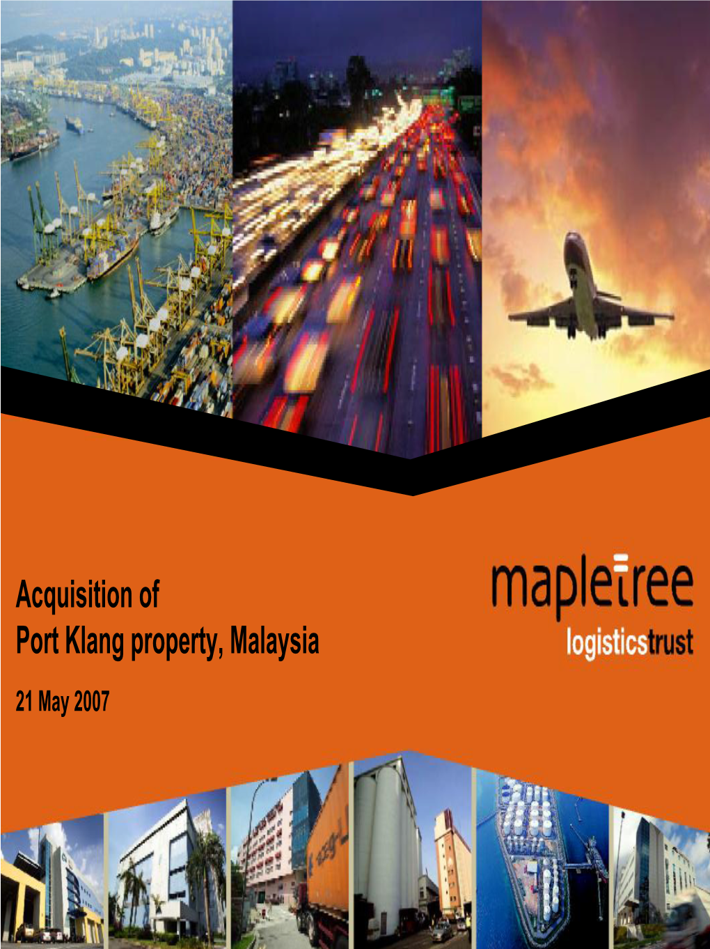 Port Klang Property, Malaysia 21 May 2007 Agenda