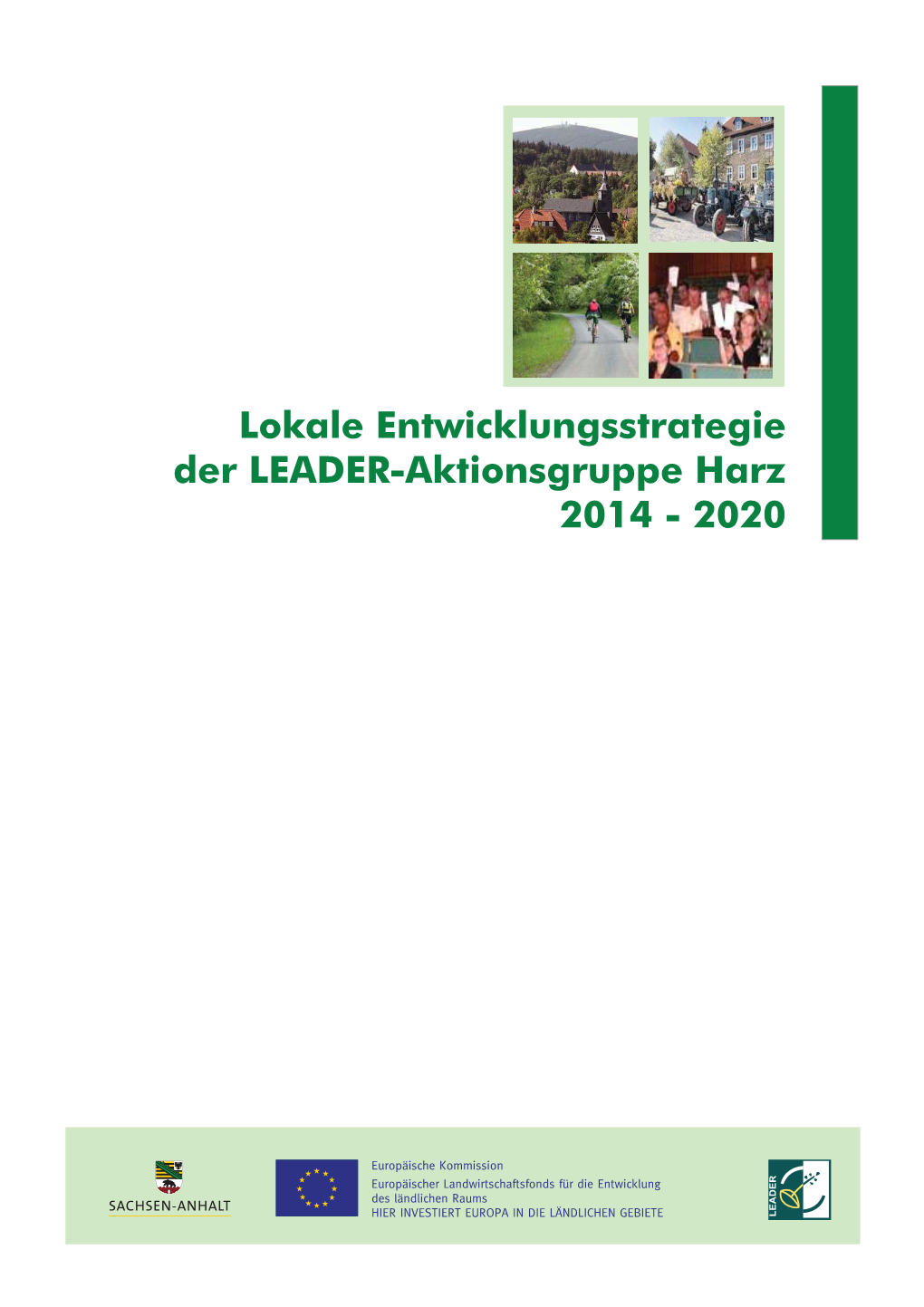 Lokale Entwicklungsstrategie Der LEADER-Aktionsgruppe Harz 2014 - 2020 LEADER *HVXQGOHEHQLQHLQHUJHVXQGHQ5HJLRQ