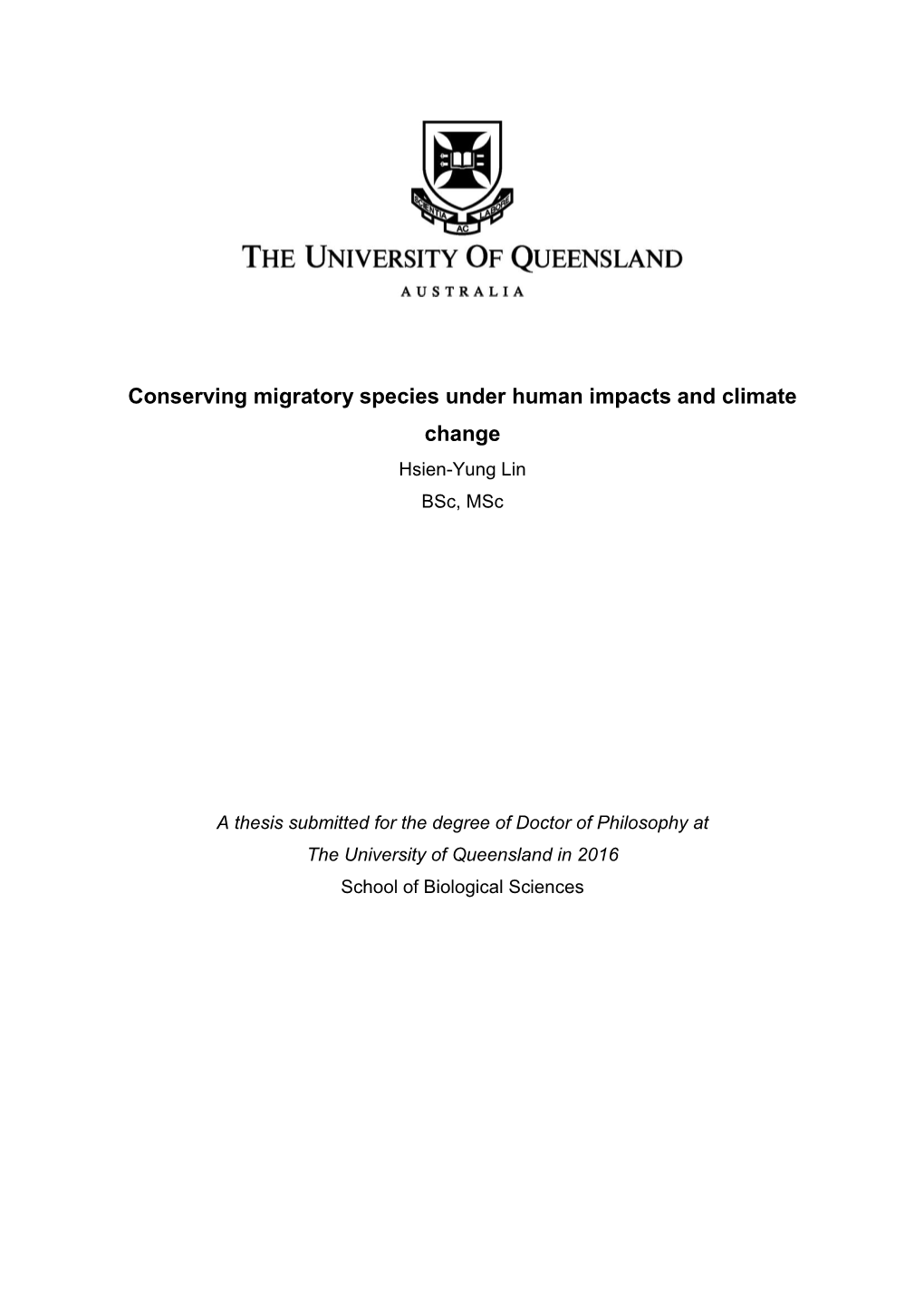 Conserving Migratory Species Under Human Impacts and Climate Change Hsien-Yung Lin Bsc, Msc