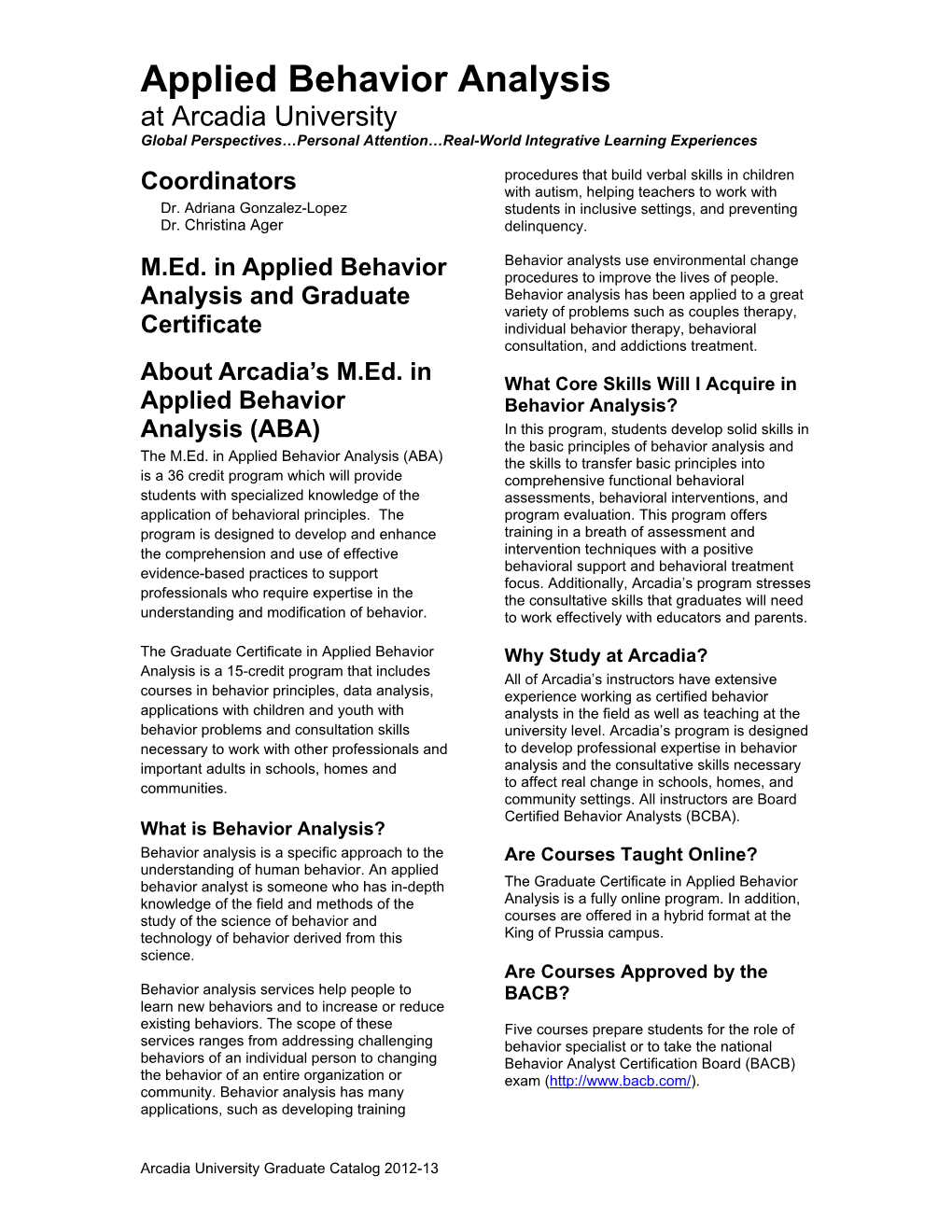 Applied Behavior Analysis at Arcadia University Global Perspectives…Personal Attention…Real-World Integrative Learning Experiences