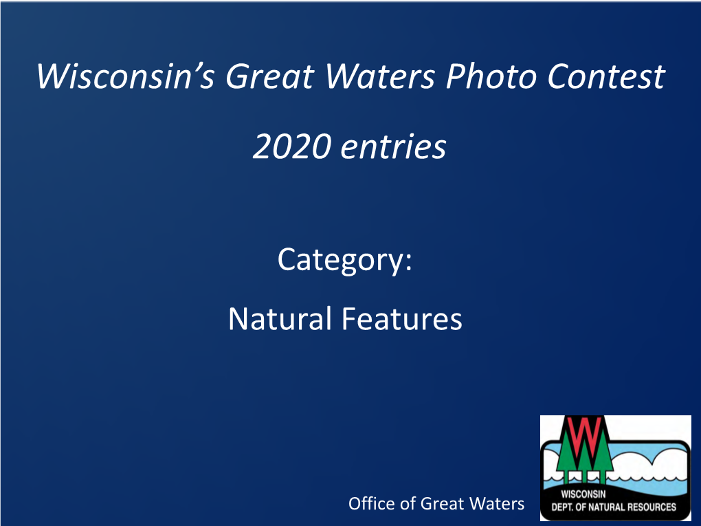 Wisconsin's Great Waters 2020 Photo Contest: Natural Features Entries