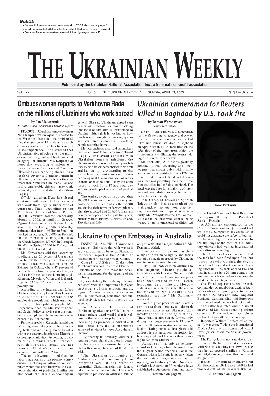 Ukrainian Cameraman for Reuters Killed in Baghdad by U.S. Tank Fire Ukraine to Open Embassy in Australia Ombudswoman Reports To