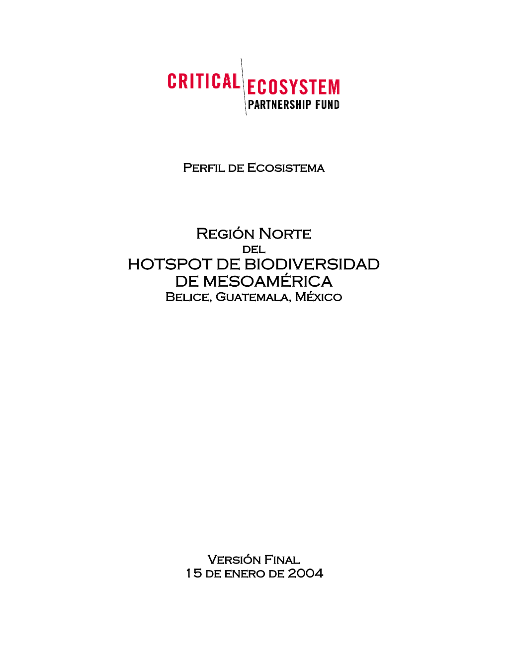 Región Norte HOTSPOT DE BIODIVERSIDAD DE MESOAMÉRICA