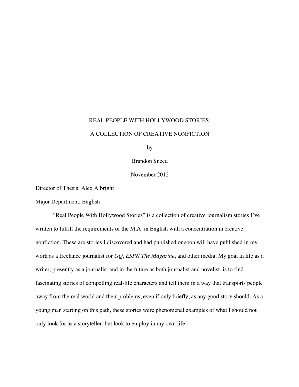 A COLLECTION of CREATIVE NONFICTION by Brandon Sneed November 2012 Director of Thesis