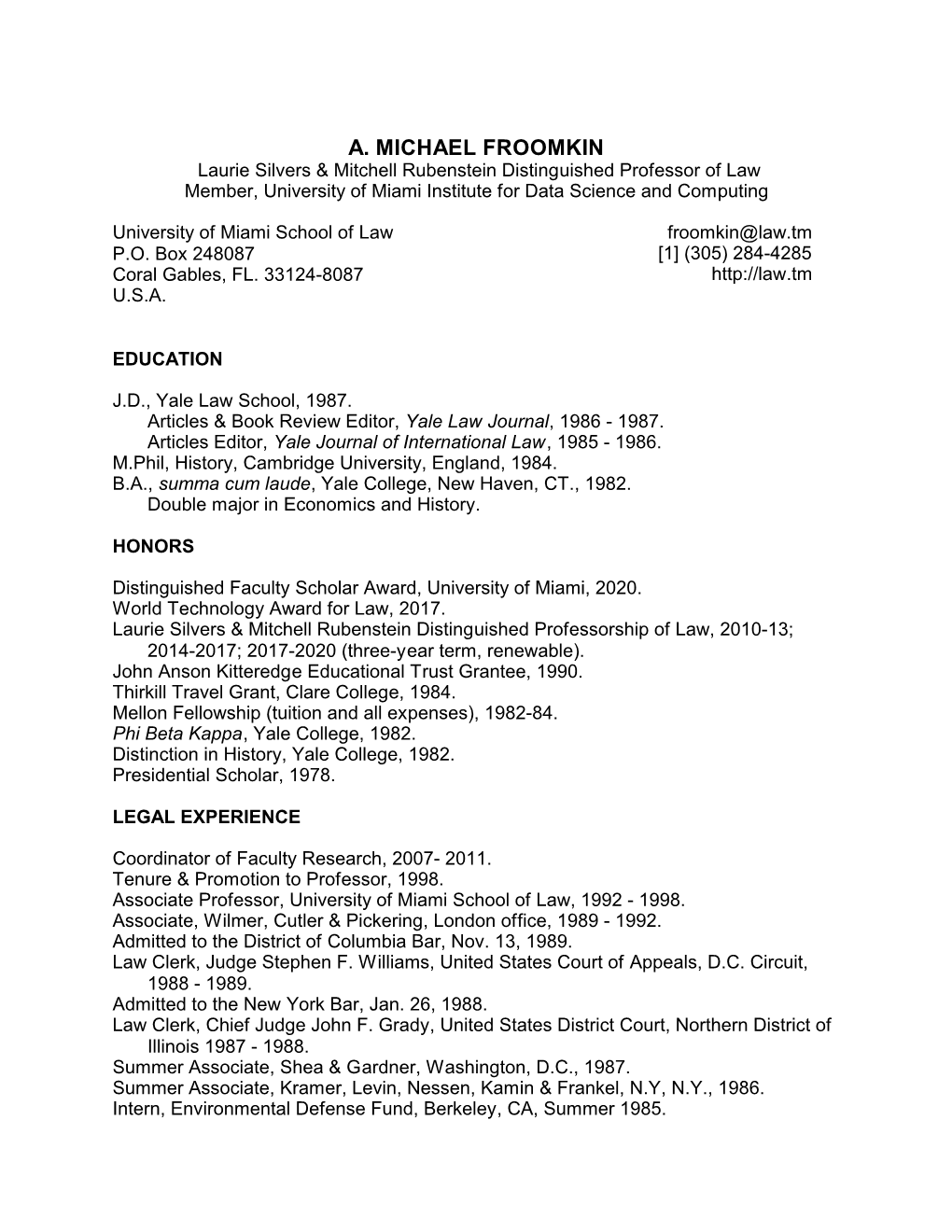 A. MICHAEL FROOMKIN Laurie Silvers & Mitchell Rubenstein Distinguished Professor of Law Member, University of Miami Institute for Data Science and Computing
