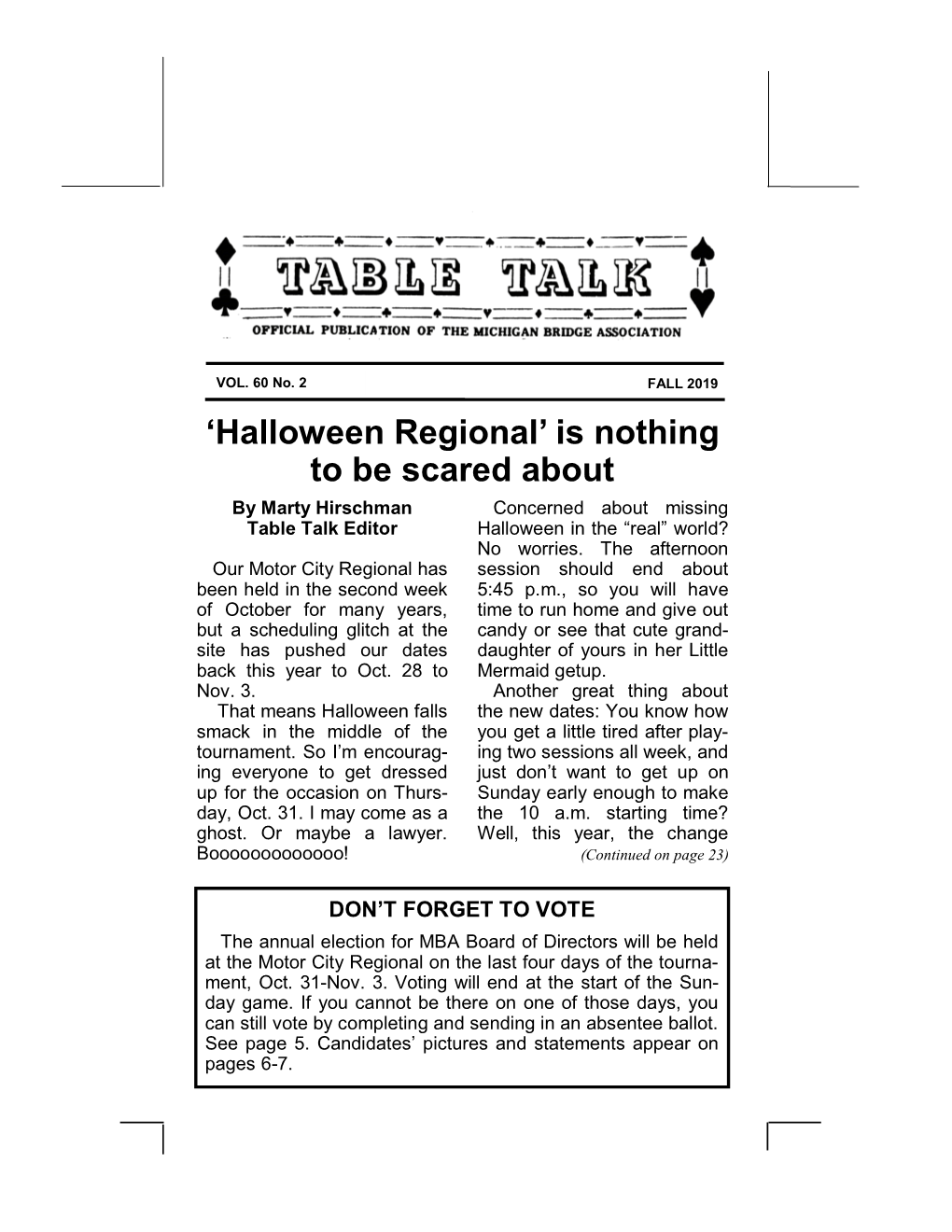 FALL 2019 ‘Halloween Regional’ Is Nothing to Be Scared About by Marty Hirschman Concerned About Missing Table Talk Editor Halloween in the “Real” World? No Worries