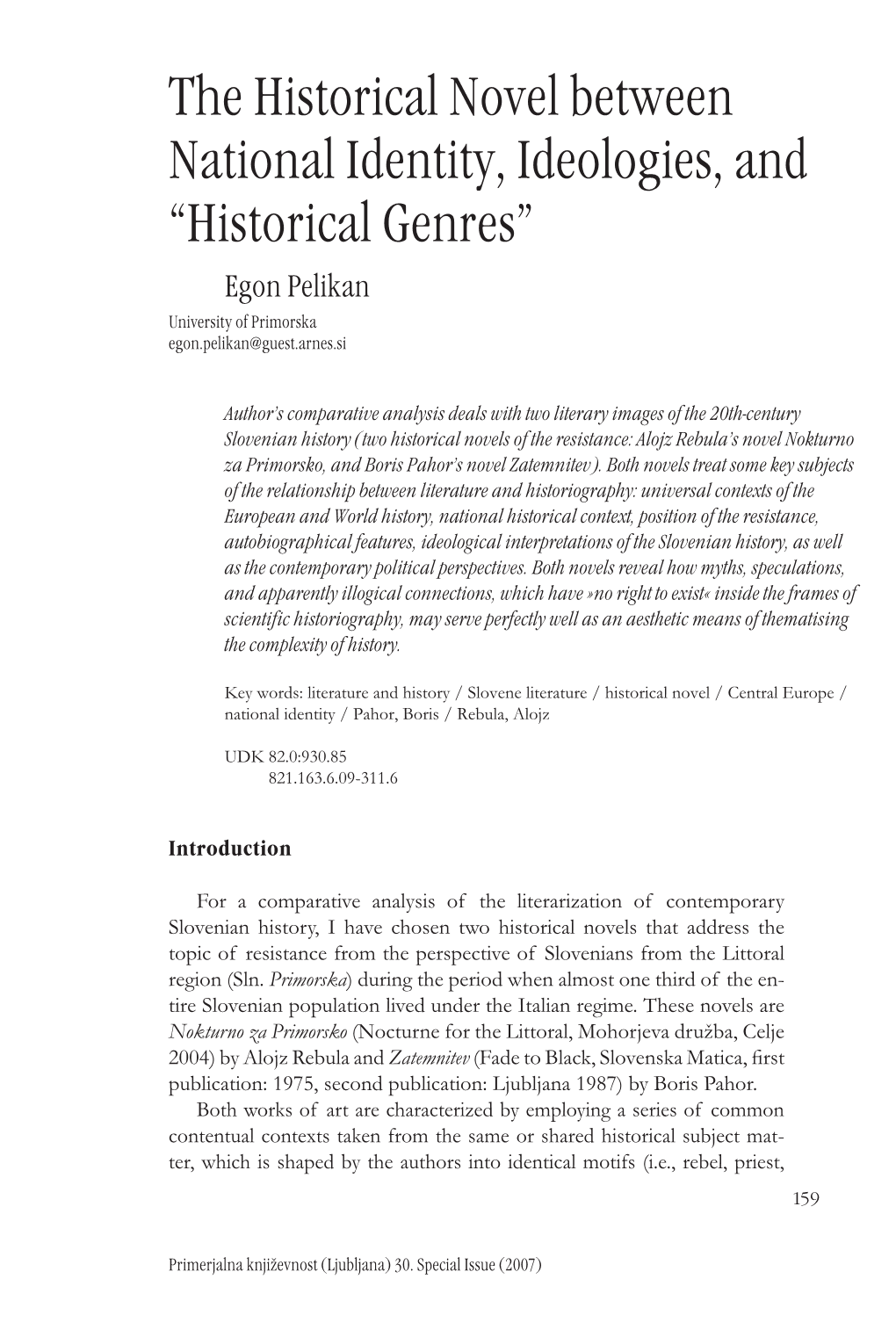 The Historical Novel Between National Identity, Ideologies, and “Historical Genres” Egon Pelikan University of Primorska Egon.Pelikan@Guest.Arnes.Si