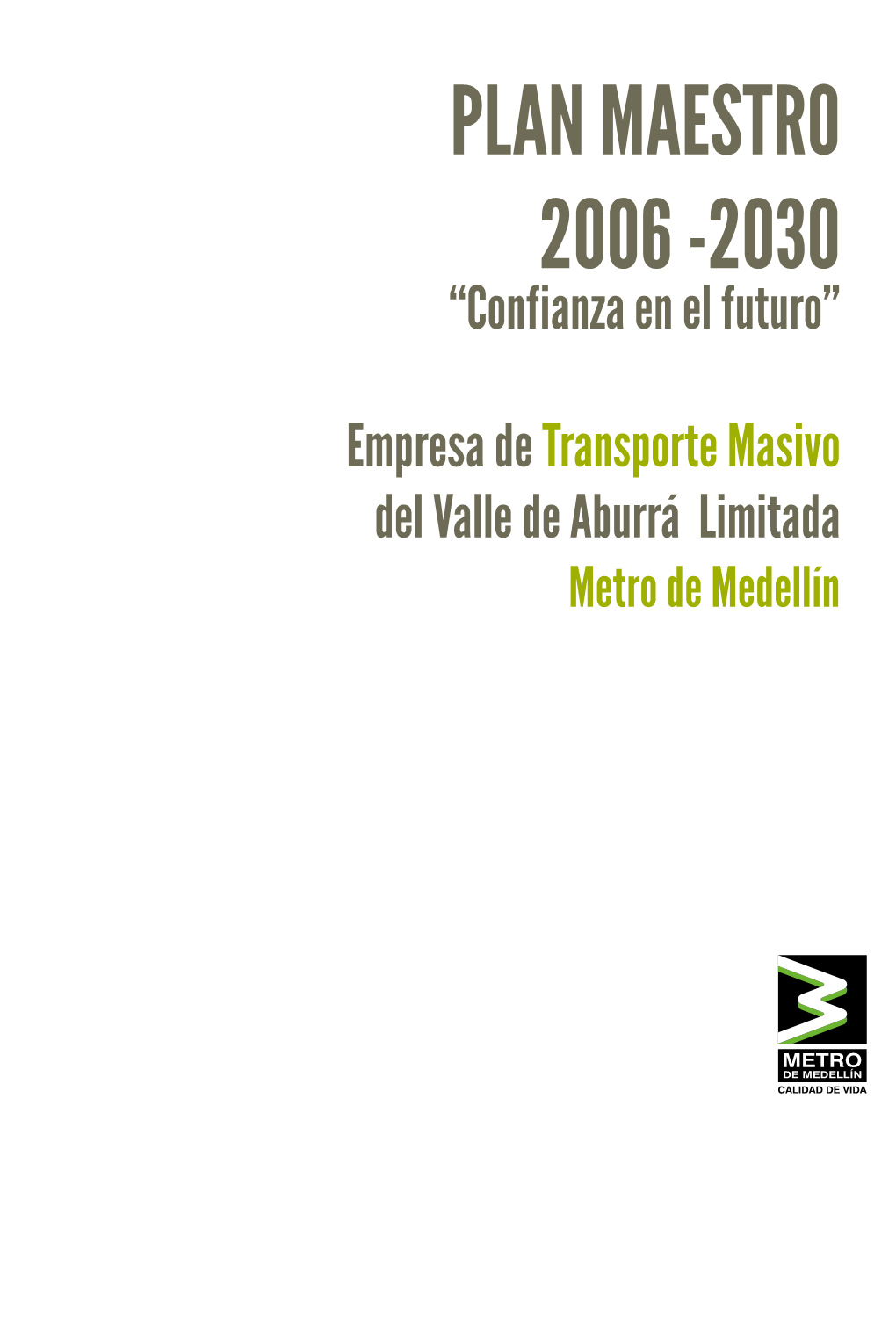 PLAN MAESTRO 2006 -2030 “Confianza En El Futuro”