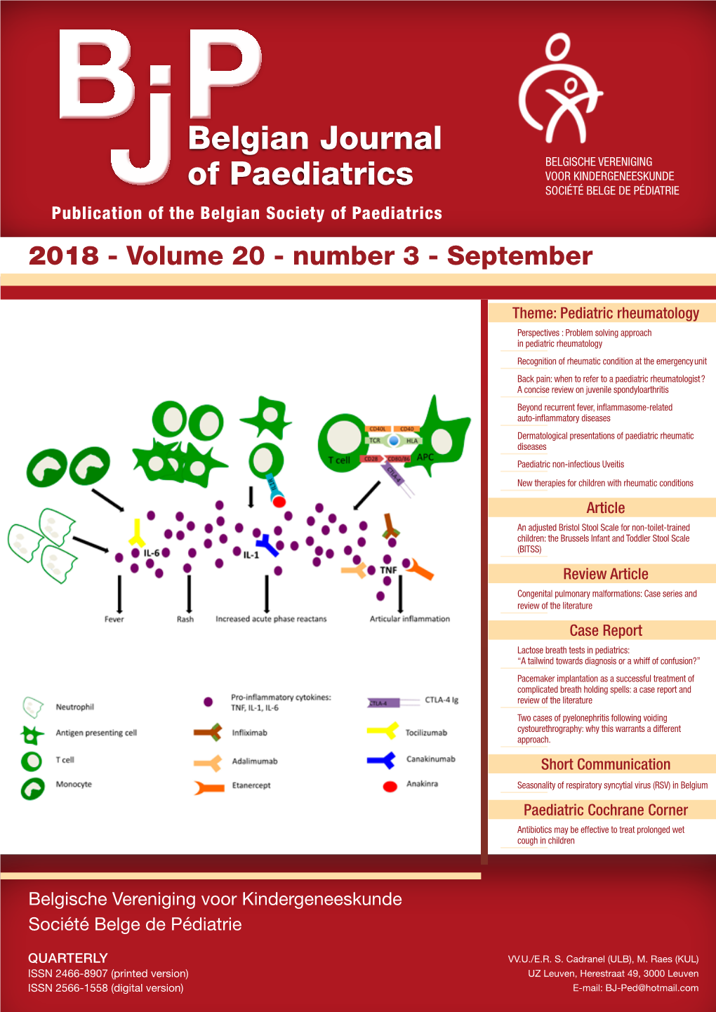 Belgian Journal of Paediatrics) Verderzijn Krijgen Talrijk: De Leden Ook Gratis Het Tijdschrift “Belgian Journal of Paediatrics”