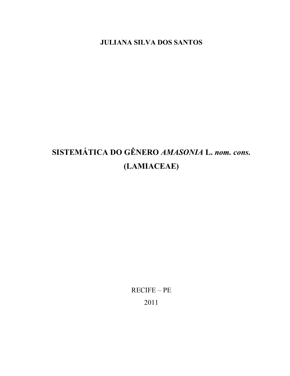 SISTEMÁTICA DO GÊNERO AMASONIA L. Nom. Cons