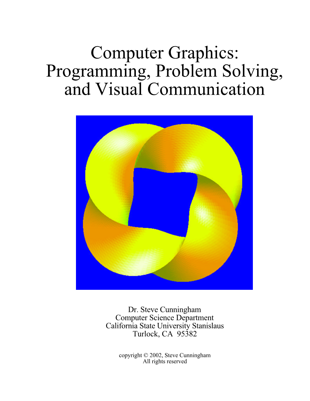 Computer Graphics: Programming, Problem Solving, and Visual Communication