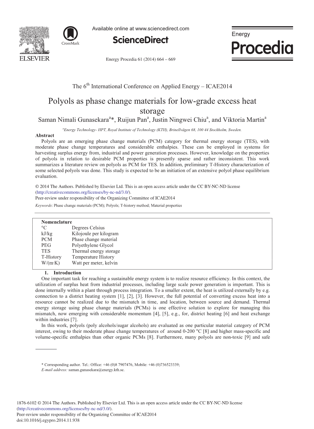 Polyols As Phase Change Materials for Low-Grade Excess Heat Storage Saman Nimali Gunasekaraa*, Ruijun Pana, Justin Ningwei Chiua, and Viktoria Martina