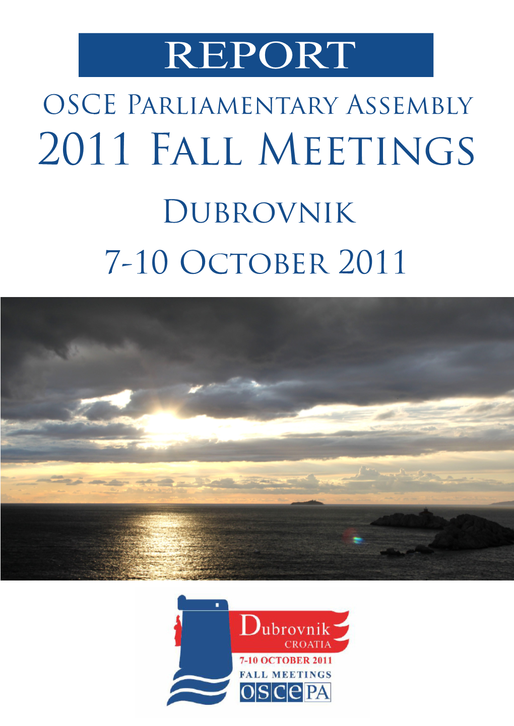 2011 Fall Meetings Dubrovnik 7-10 October 2011 2011 Fall Meetings T Dubrovnik