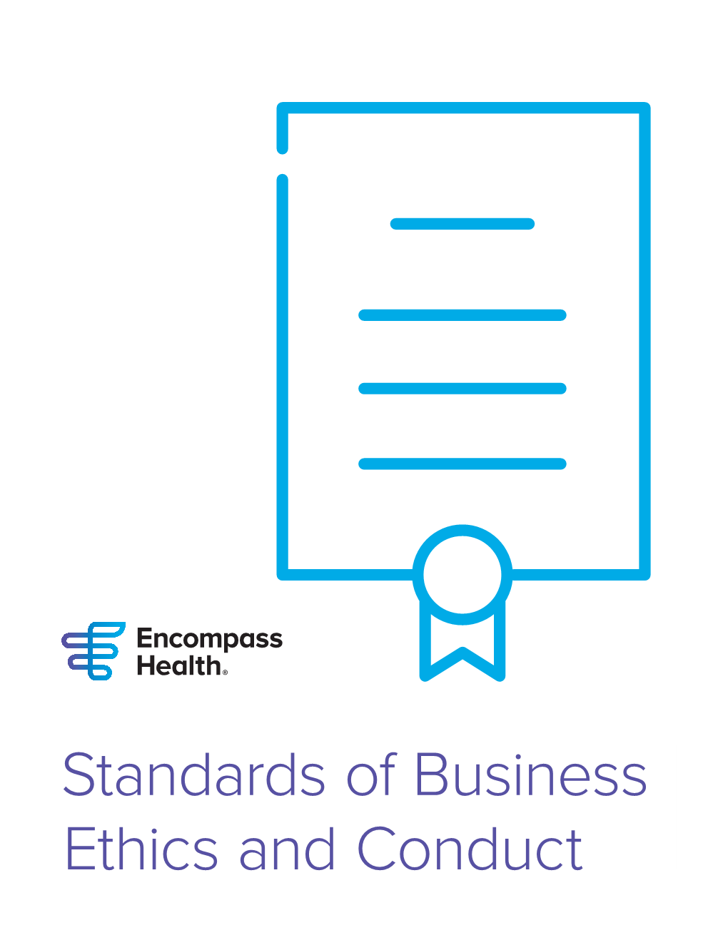 Standards of Business Ethics and Conduct 2 Encompass Health’S Standards of Business Ethics and Conduct Is Not an Employment Contract