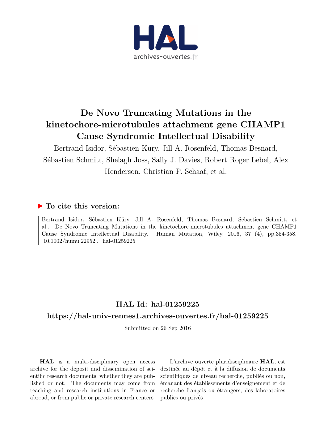 De Novo Truncating Mutations in the Kinetochore-Microtubules Attachment Gene CHAMP1 Cause Syndromic Intellectual Disability Bertrand Isidor, Sébastien Küry, Jill A