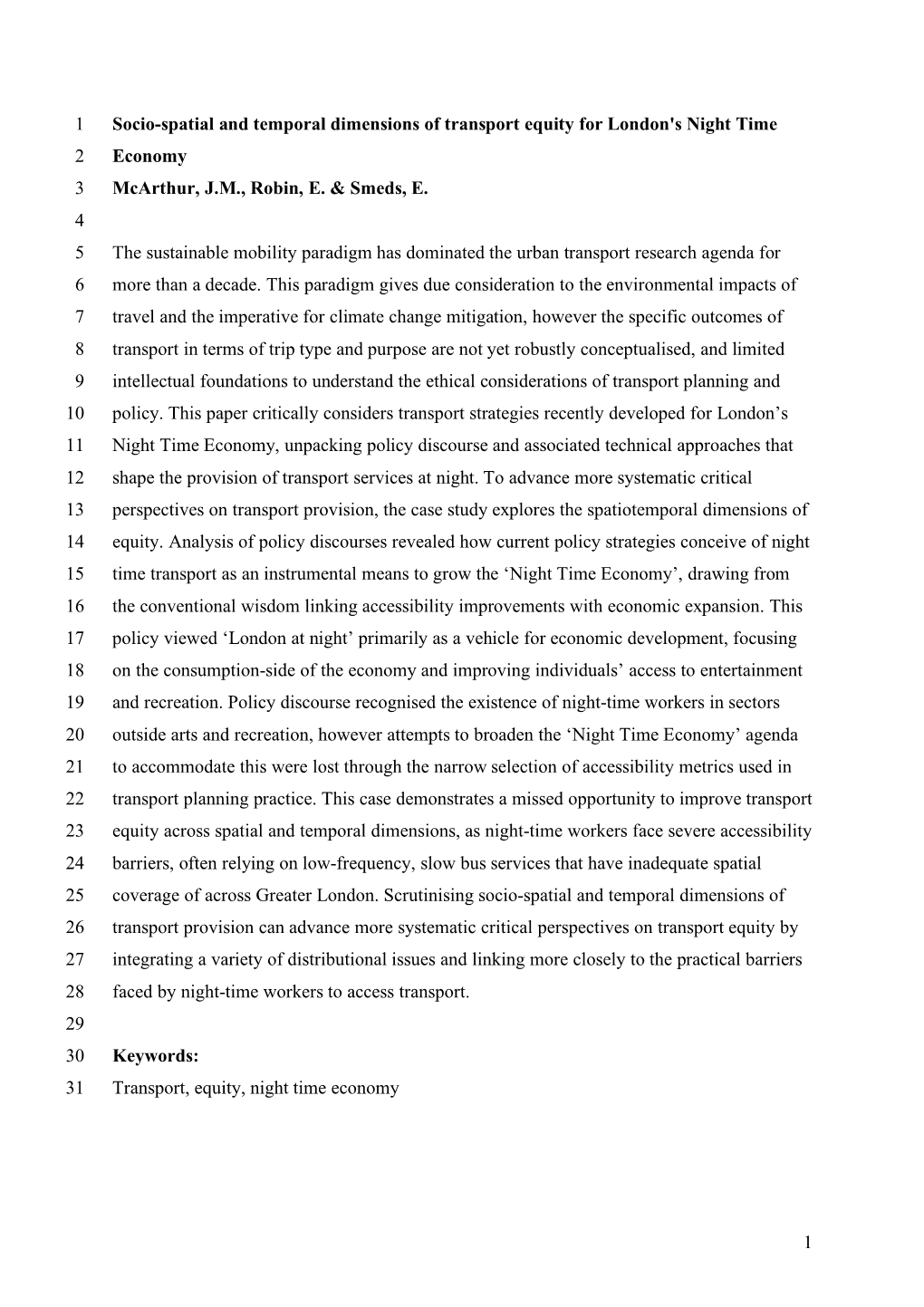 1 Socio-Spatial and Temporal Dimensions of Transport Equity for London's Night Time 2 Economy 3 Mcarthur, J.M., Robin, E