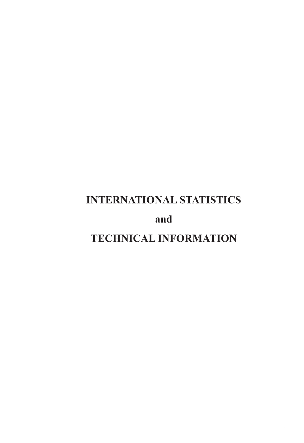 INTERNATIONAL STATISTICS and TECHNICAL INFORMATION