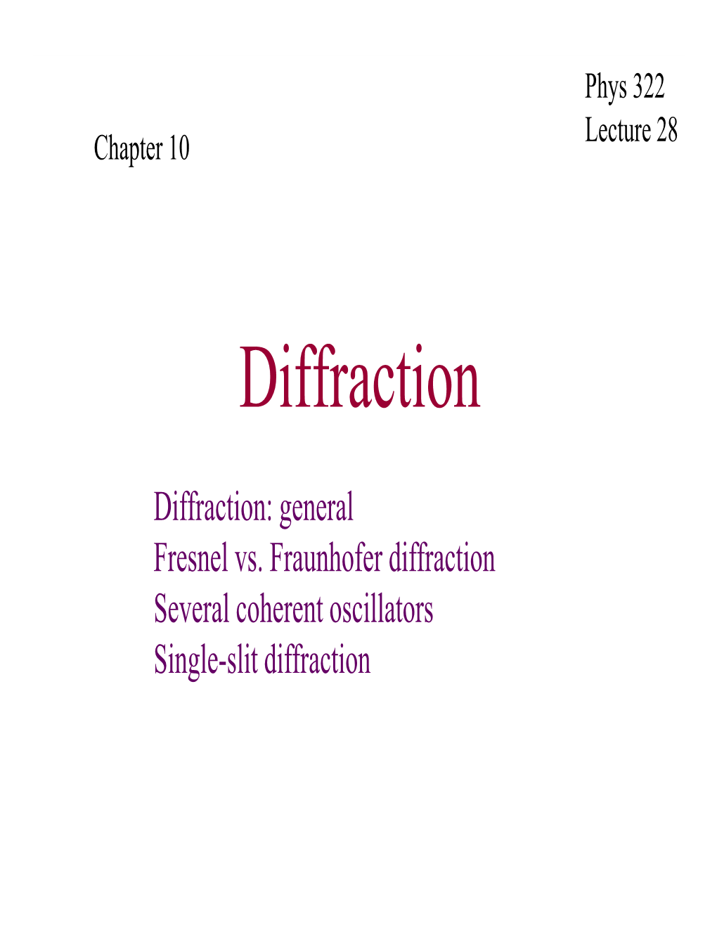 General Fresnel Vs. Fraunhofer Diffraction Several Coherent