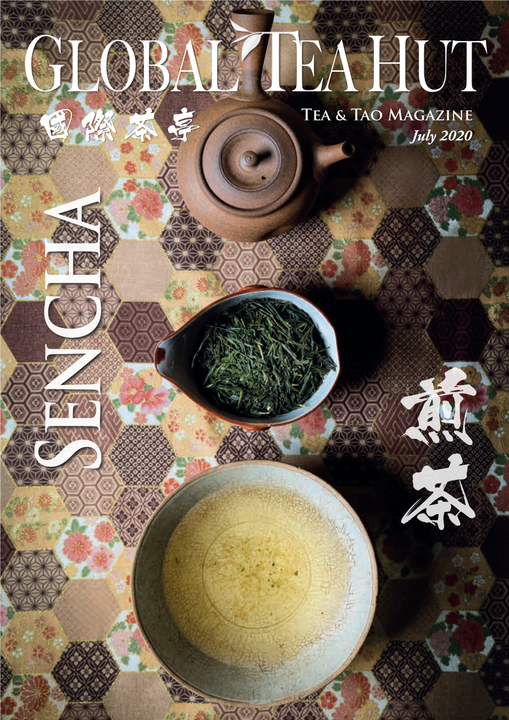 國際茶亭 July 2020 S E N C 煎 H Sencha 茶 a GLOBAL EA HUT Contentsissue 102 / July 2020 Tea & Tao Magazine Jade玉液 Sap