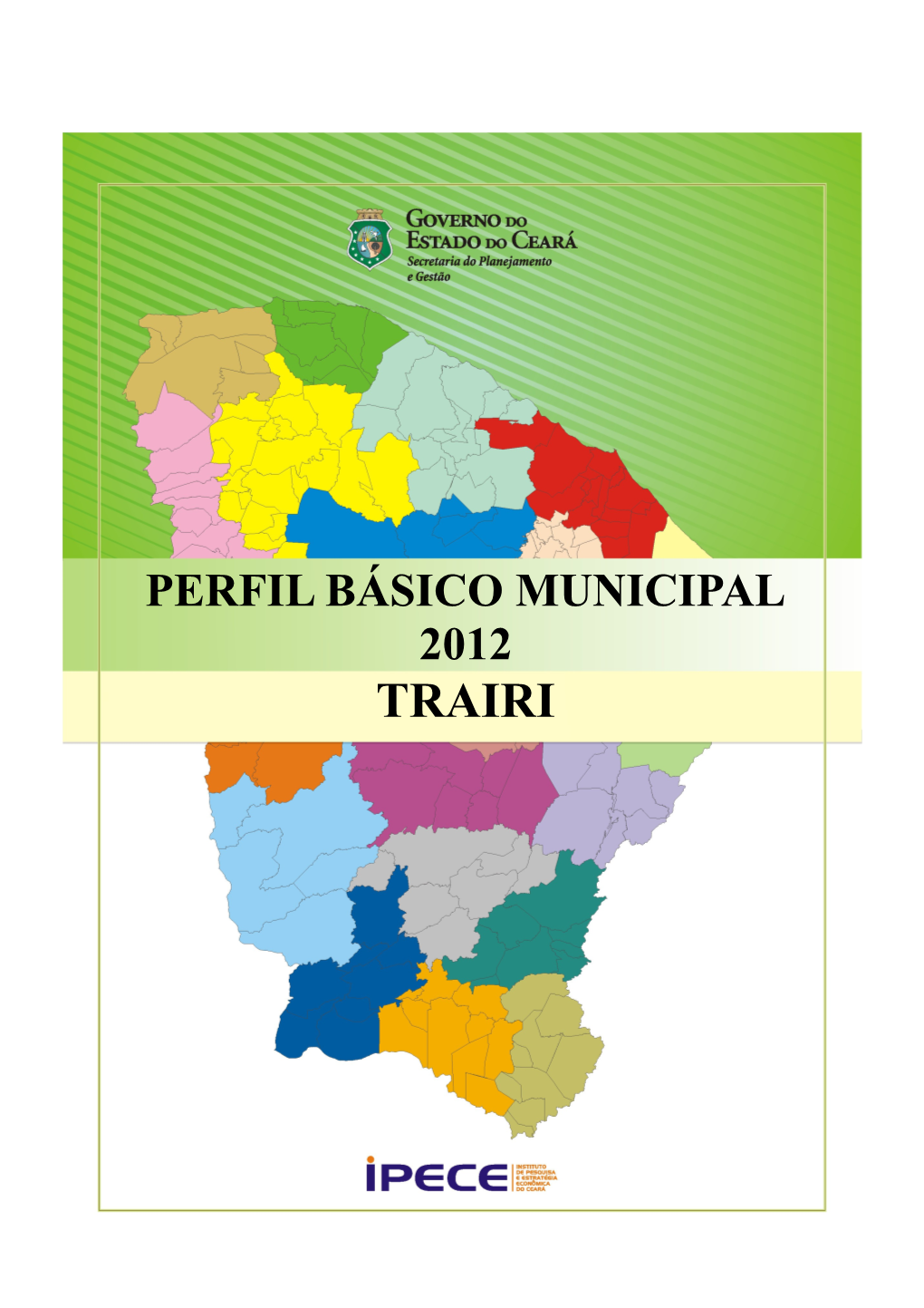 TRAIRI GOVERNO DO ESTADO DO CEARÁ Sobre O PERFIL BÁSICO MUNICIPAL