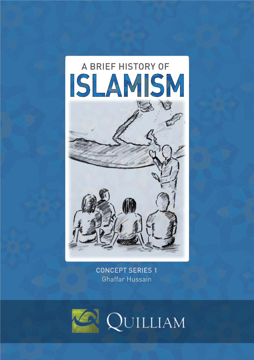 A BRIEF HISTORY of ISLAMISM Quilliam, January 2010