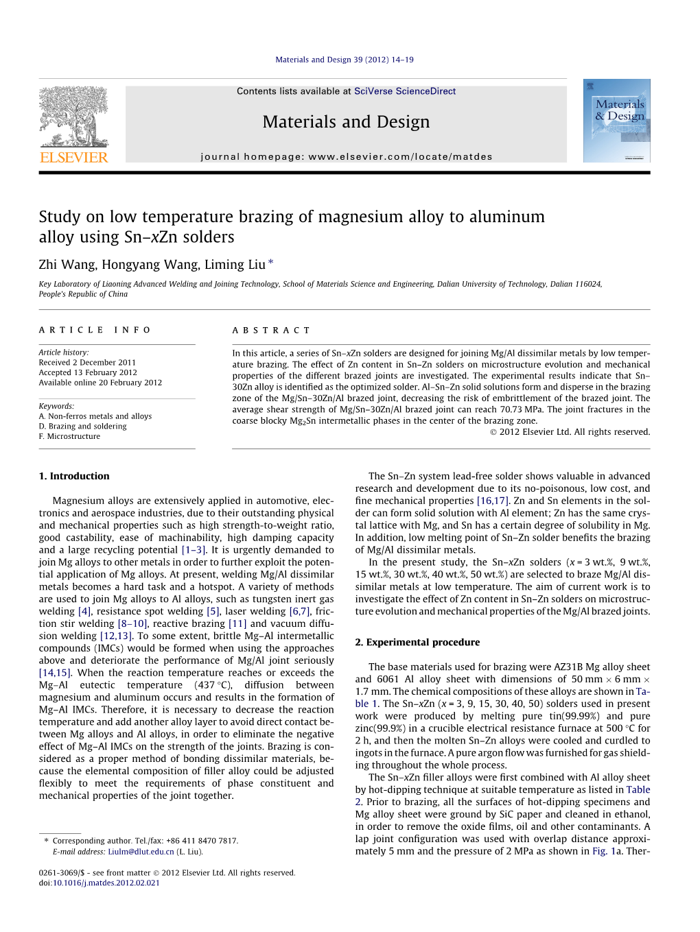 Study on Low Temperature Brazing of Magnesium Alloy to Aluminum Alloy Using Sn–Xzn Solders ⇑ Zhi Wang, Hongyang Wang, Liming Liu