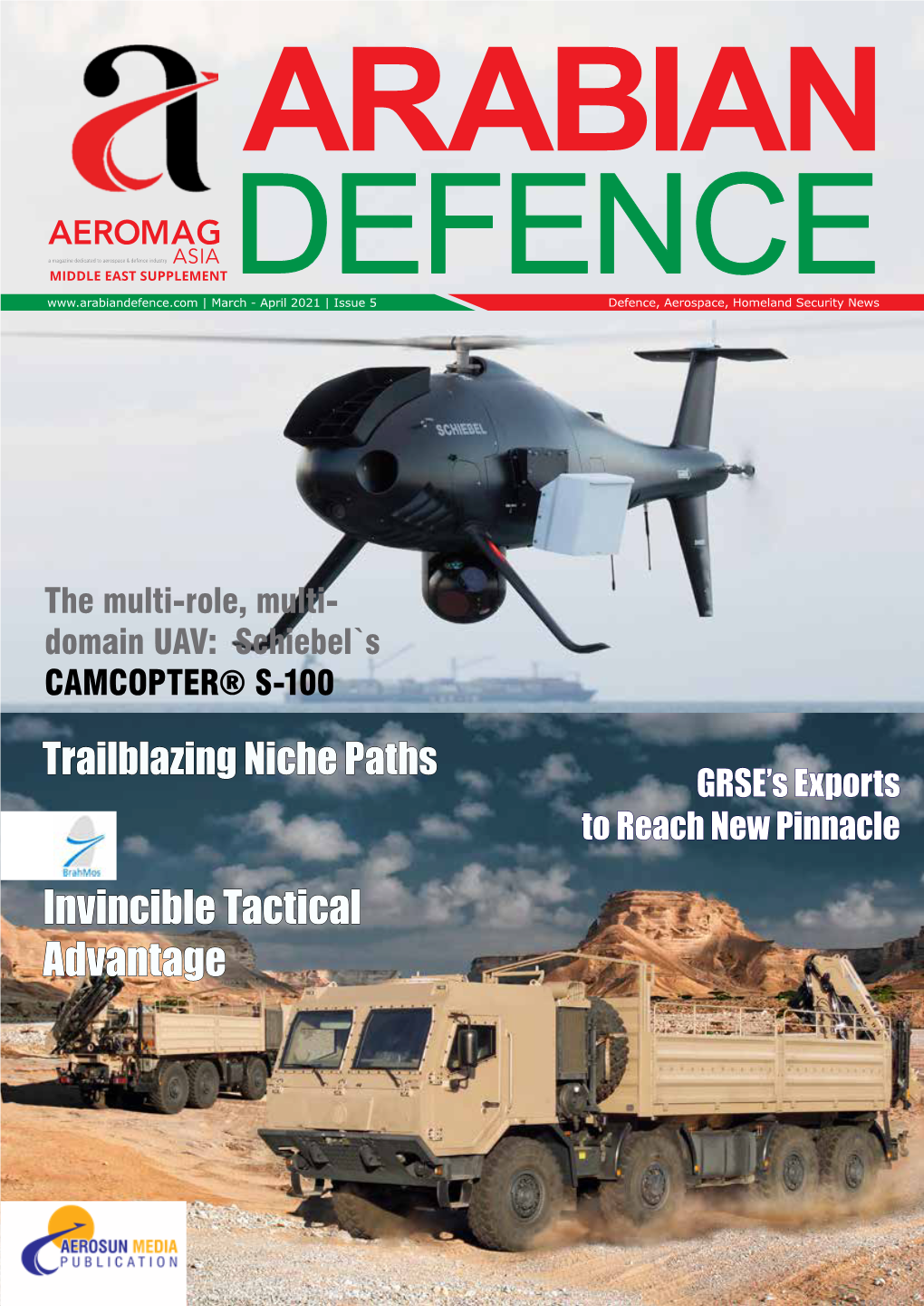Invincible Tactical Advantage 2 MULTI-ROLEMULTI-ROLE MULTI-DOMAINMULTI-DOMAIN CAMCOPTER ® S-100 UNMANNED AIR SYSTEM