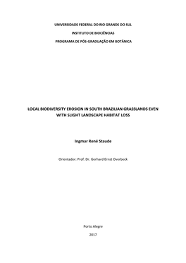 Local Biodiversity Erosion in South Brazilian Grasslands with Even Slight Landscape Habitat Loss PPG Botˆanica, 6 De Junho De 2017 Reviewers: Prof