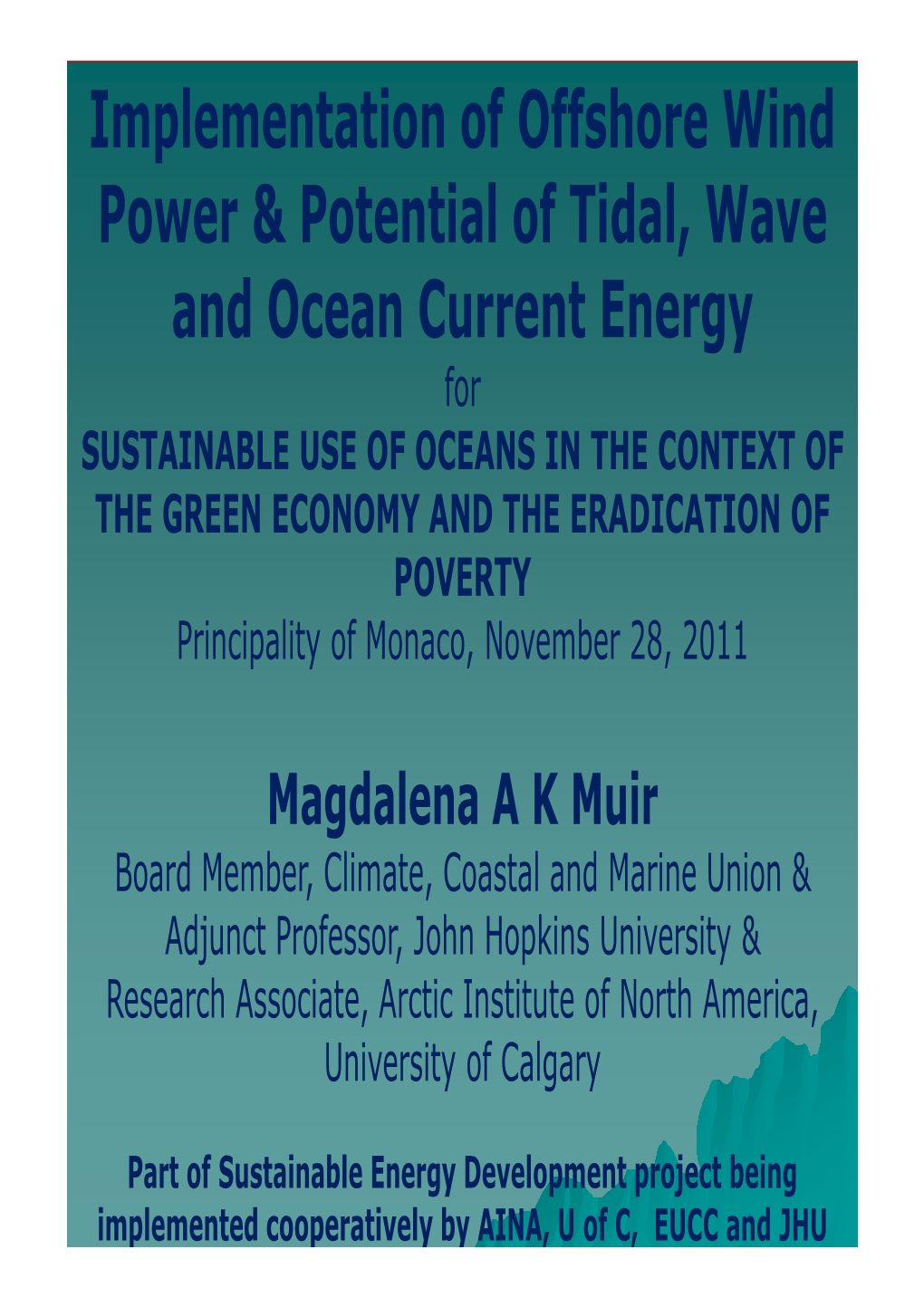 Implementation of Offshore Wind Power & Potential of Tidal, Wave
