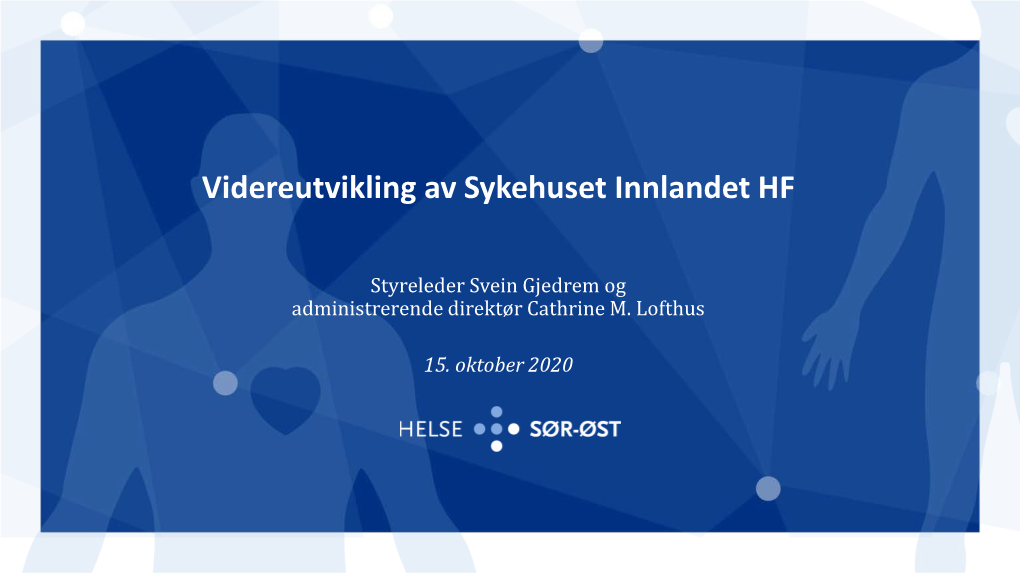 Videreutvikling Av Sykehuset Innlandet HF