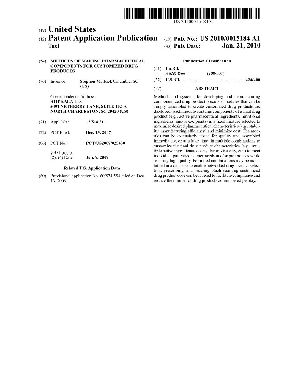 (12) Patent Application Publication (10) Pub. No.: US 2010/0015184A1 Tue (43) Pub