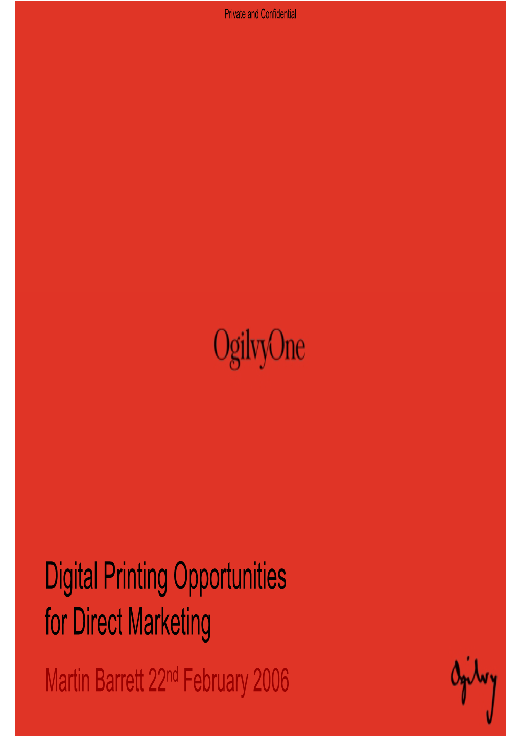 Digital Printing Opportunities for Direct Marketing Martin Barrett 22Nd February 2006 Digital Printing Opportunities for Direct Marketing