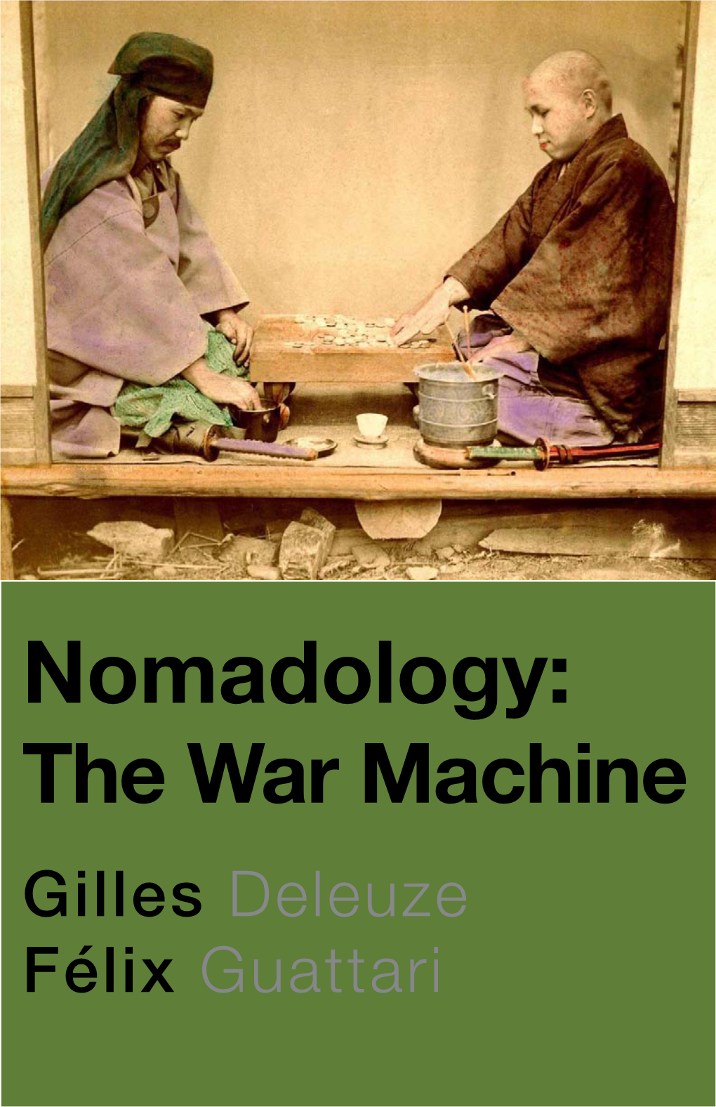 Nomadology: the War Machine Gilles Deleuze Félix Guattari Nomadology: the War Machine