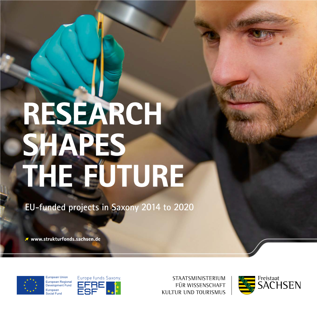 RESEARCH SHAPES the FUTURE EU-Funded Projects in Saxony 2014 to 2020