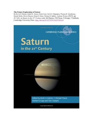 The Future Exploration of Saturn 417-441, in Saturn in the 21St Century (Eds. KH Baines, FM Flasar, N Krupp, T Stallard)