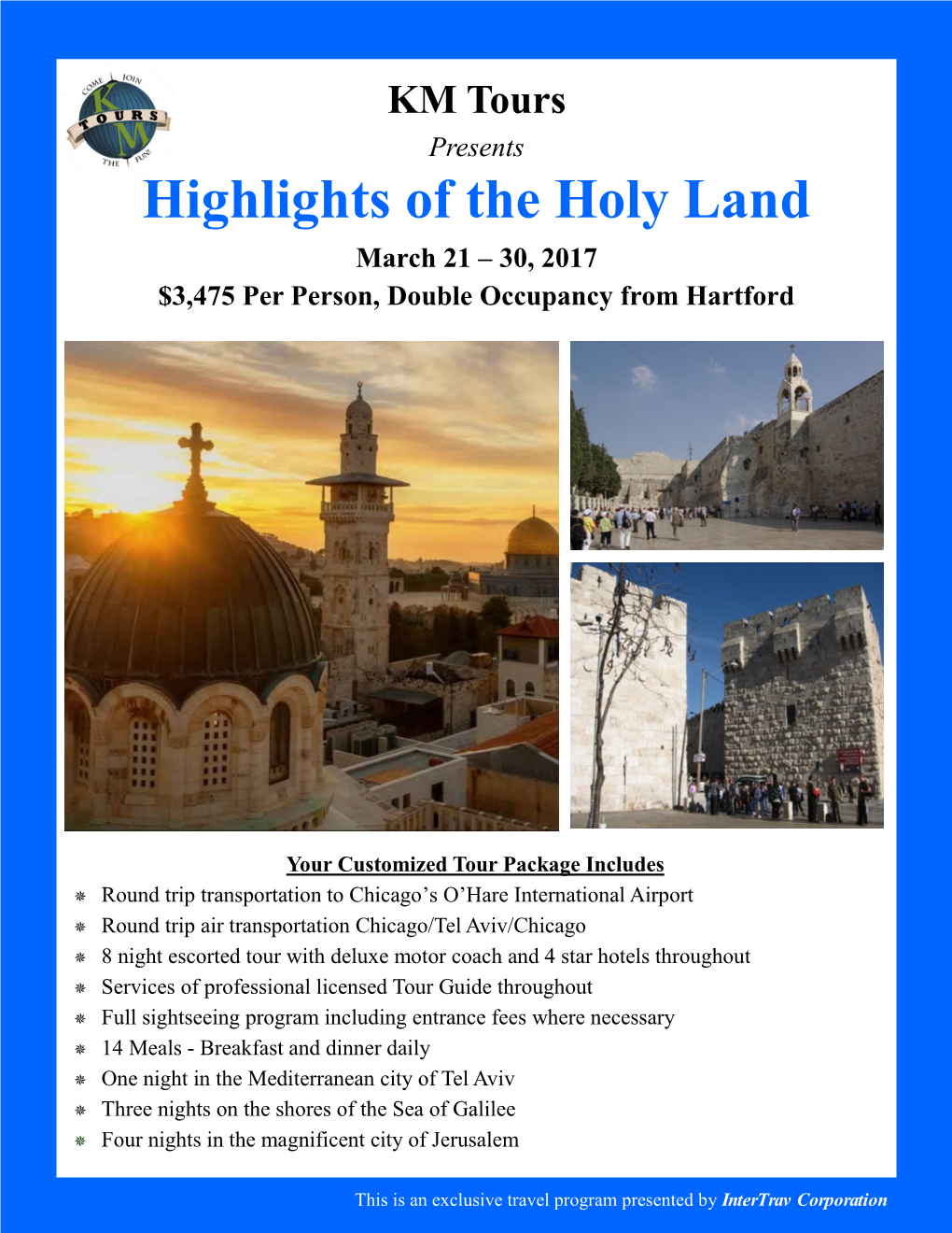 Highlights of the Holy Land March 21 – 30, 2017 $3,475 Per Person, Double Occupancy from Hartford