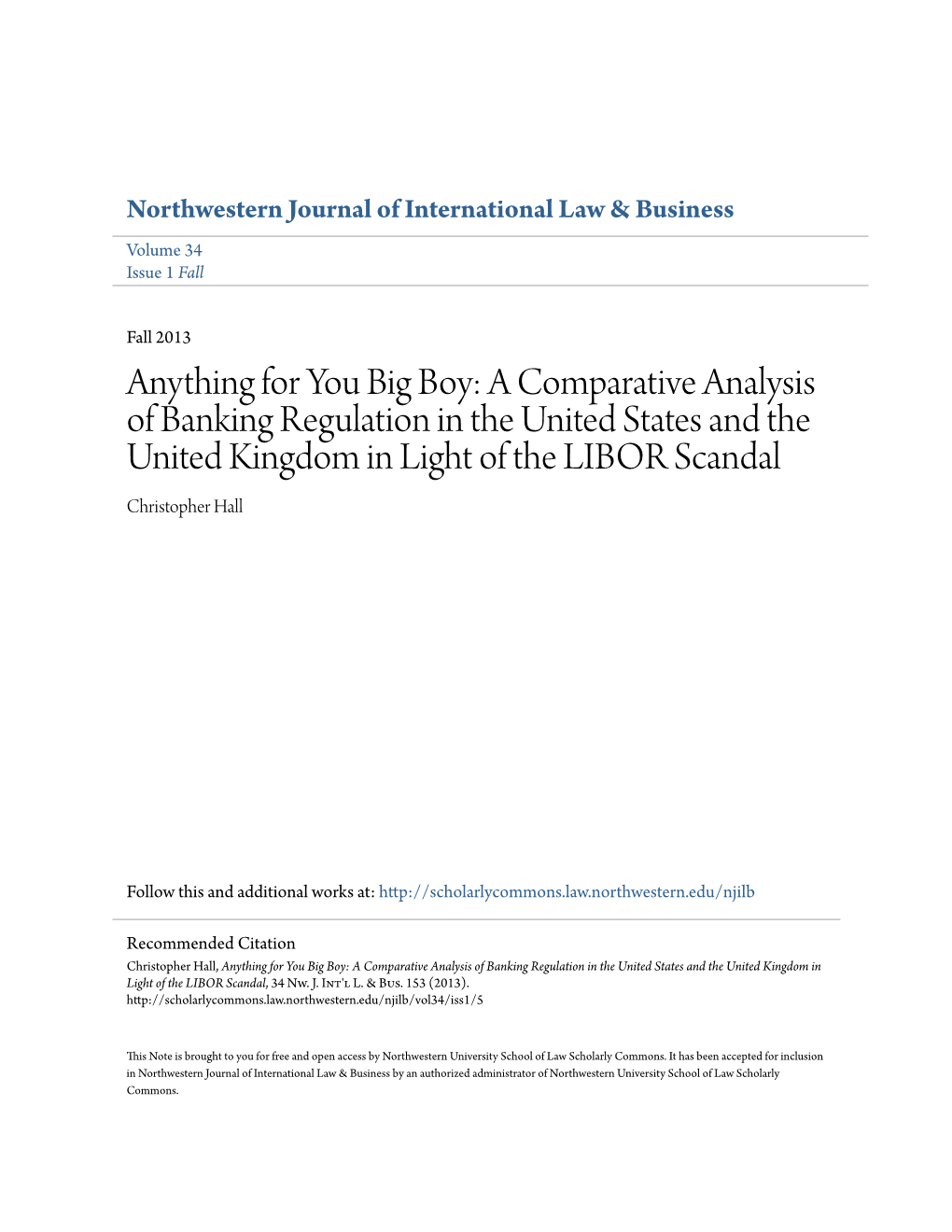 Anything for You Big Boy: a Comparative Analysis of Banking Regulation in the United States and the United Kingdom in Light of the LIBOR Scandal Christopher Hall