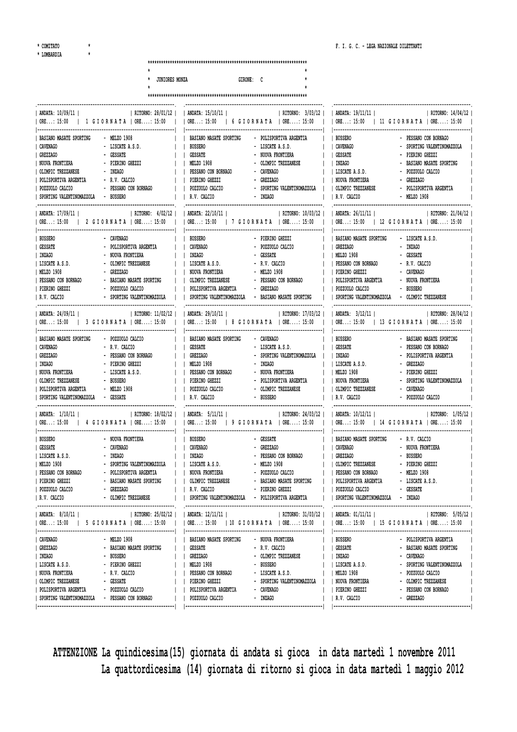 Giornata Di Andata Si Gioca in Data Martedì 1 Novembre 2011 La