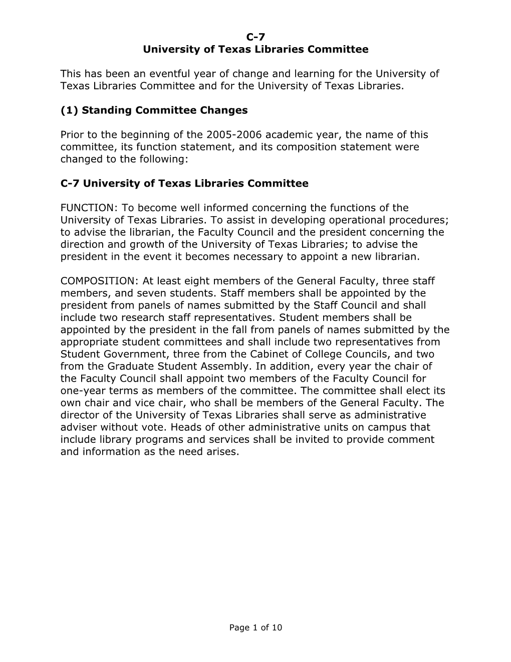 C-7 University of Texas Libraries Committee This Has Been an Eventful Year of Change and Learning for the University of Texas Li