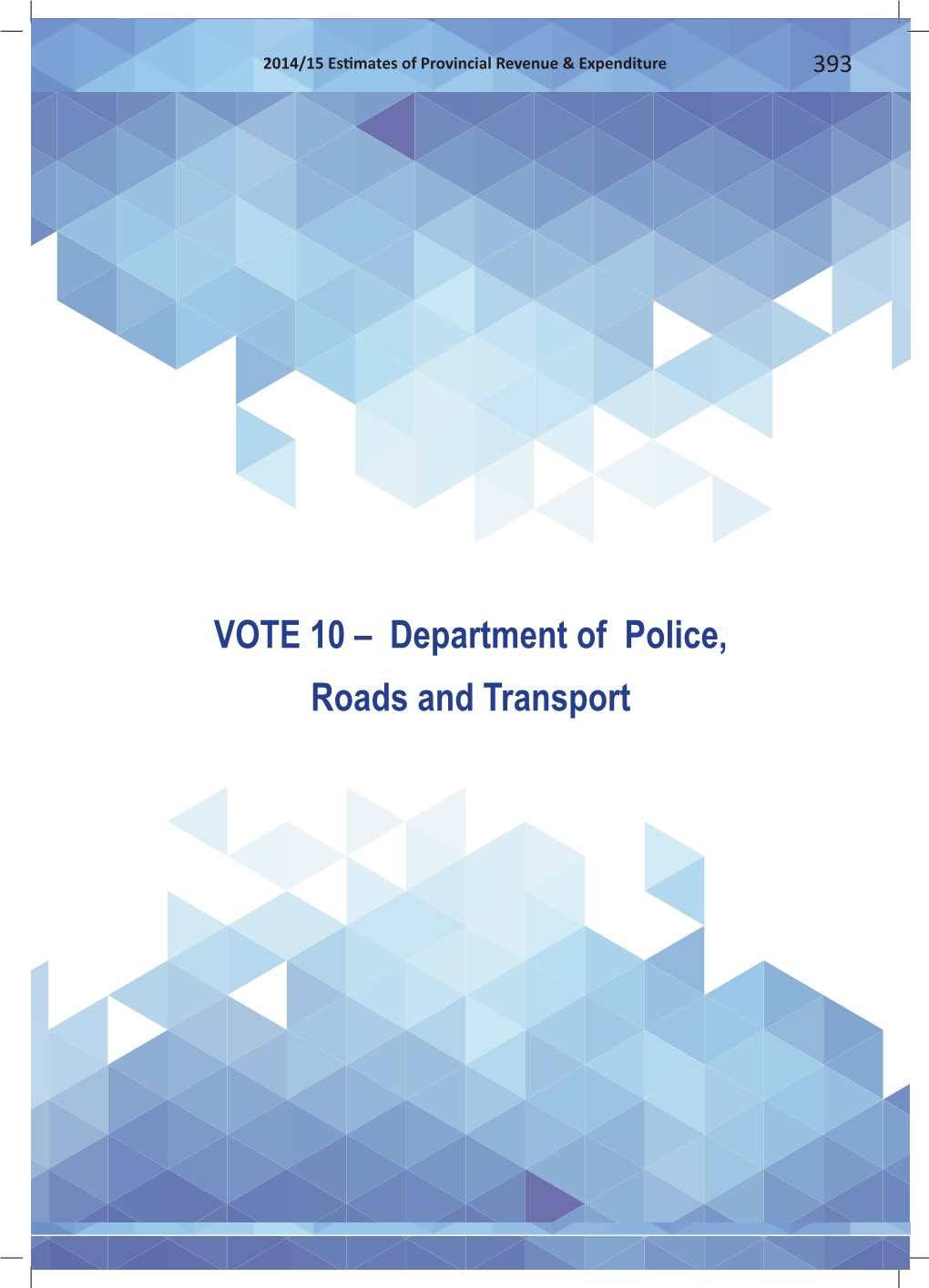 VOTE 10 – Department of Police, Roads and Transport 394 VOTE 10 – Department of Police, Roads and Transport