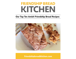 Friendshipbreadkitchen.Com Our Top Ten Amish Friendship Bread Recipes