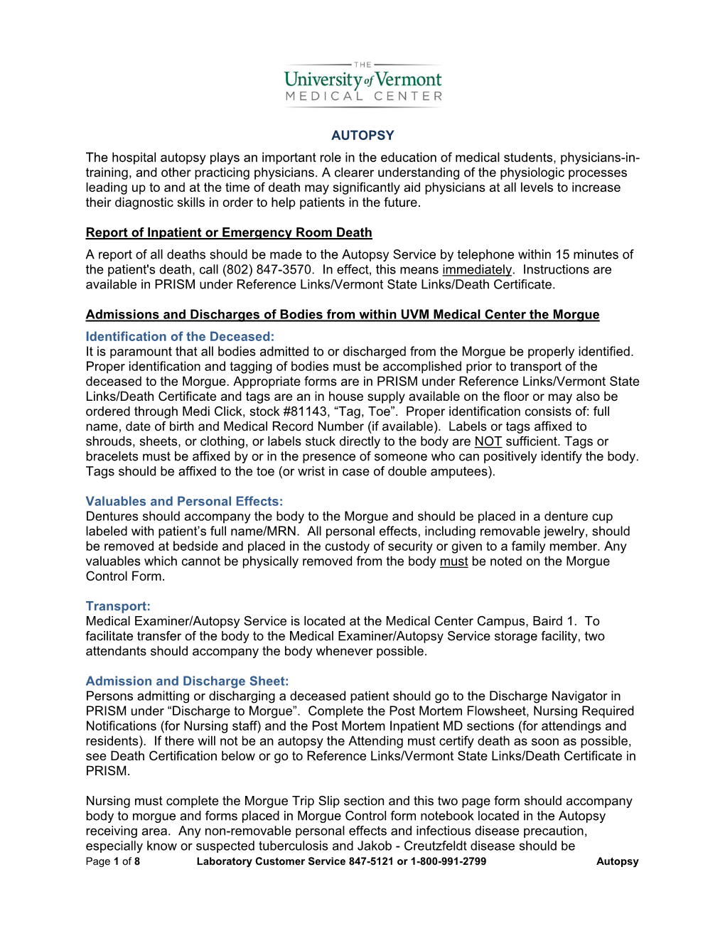 AUTOPSY the Hospital Autopsy Plays an Important Role in the Education of Medical Students, Physicians-In- Training, and Other Practicing Physicians