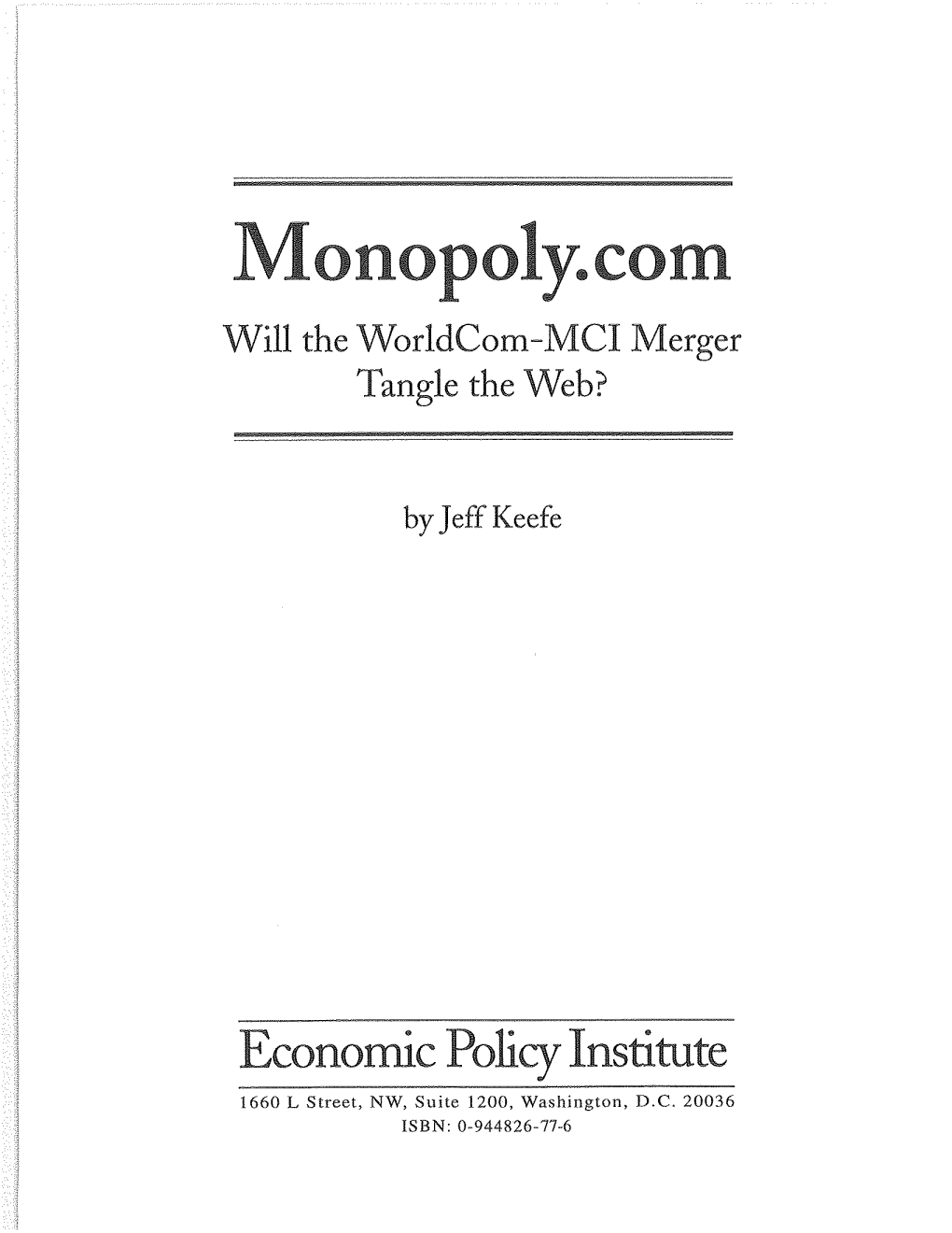 Monopoly. Com Will the Worldcom-MCI Merger Tangle the Web?