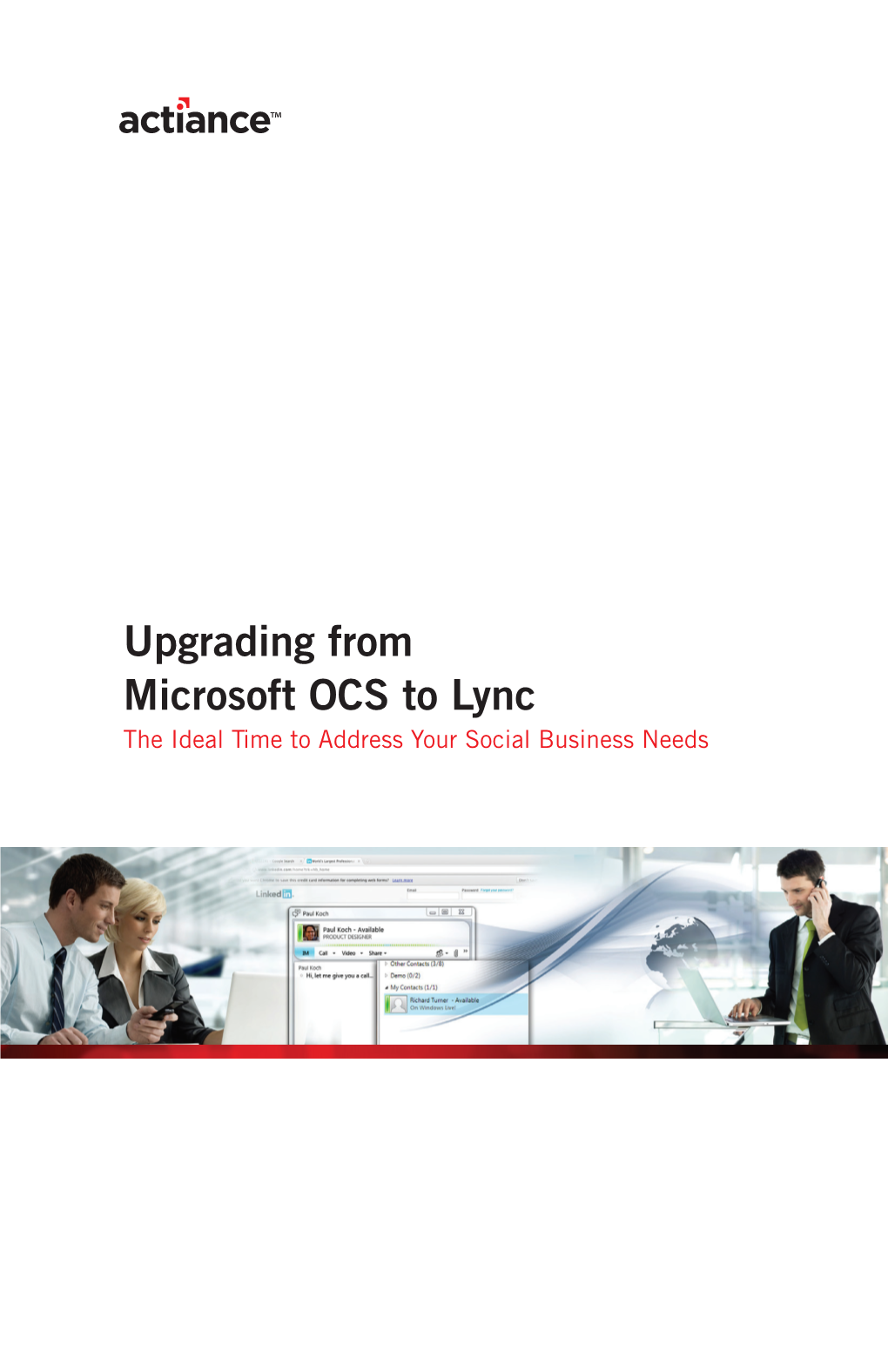 Upgrading from Microsoft OCS to Lync the Ideal Time to Address Your Social Business Needs Executive Summary