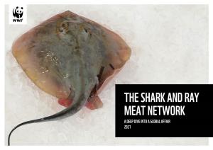 THE SHARK and RAY MEAT NETWORK a DEEP DIVE INTO a GLOBAL AFFAIR 2021 Editor Evan Jeffries (Swim2birds)