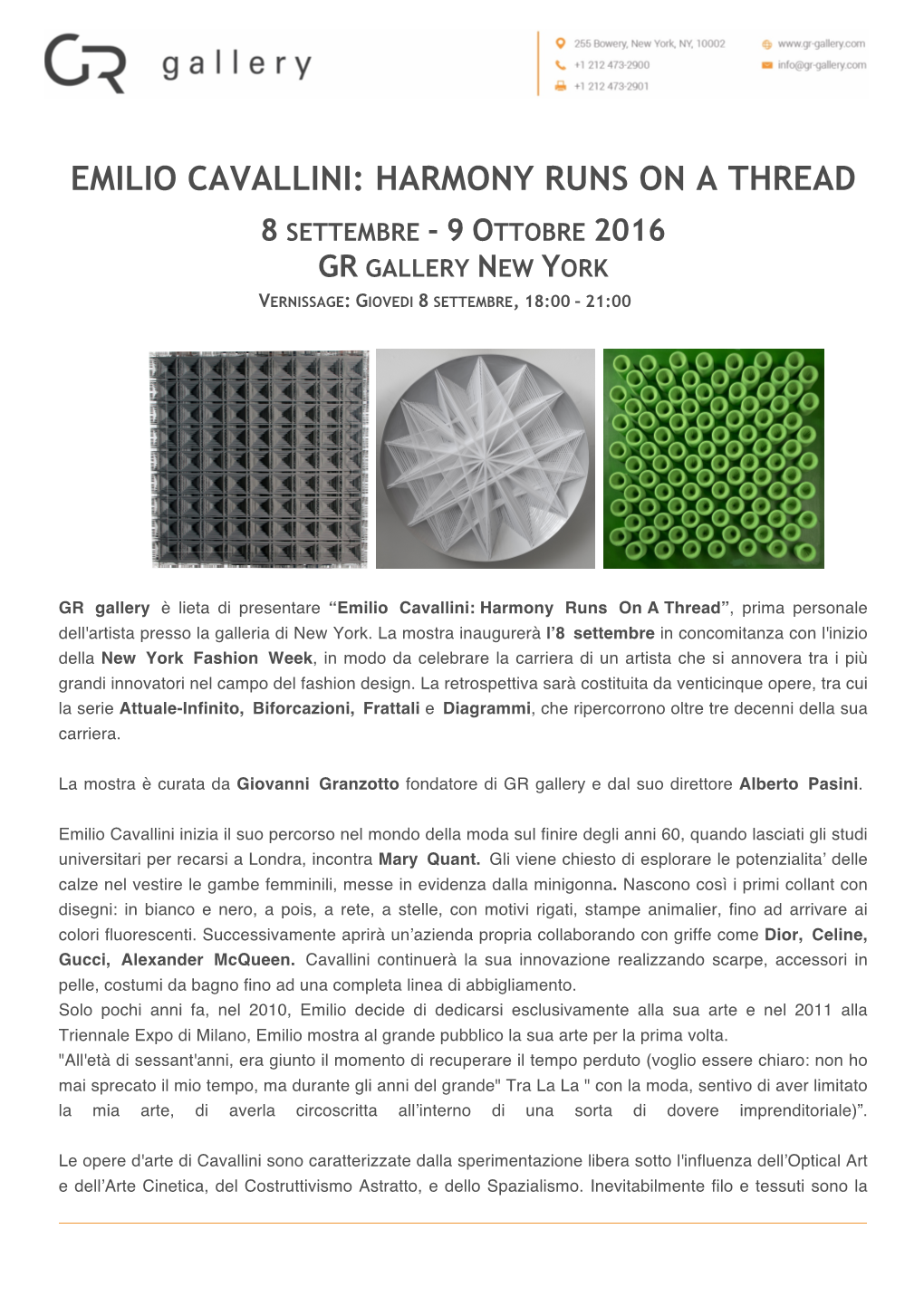 Emilio Cavallini: Harmony Runs on a Thread 8 Settembre ­ 9 Ottobre 2016 Gr Gallery New York Vernissage: Giovedi 8 Settembre, 18:00 – 21:00