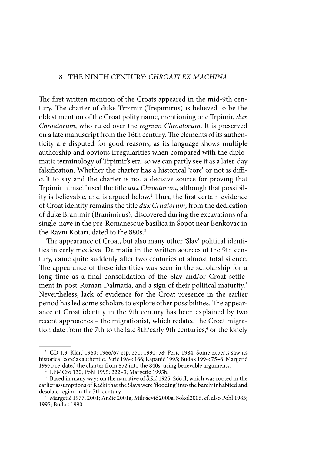 8. the NINTH CENTURY: CHROATI EX MACHINA the First Written Mention of the Croats Appeared in the Mid-9Th