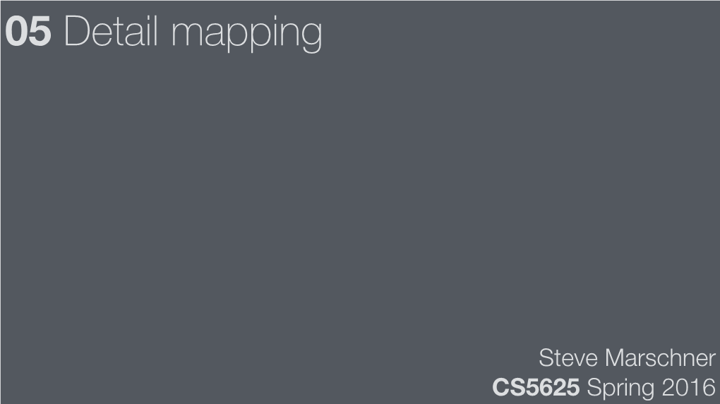 Steve Marschner CS5625 Spring 2016 Predicting Reﬂectance Functions from Complex Surfaces