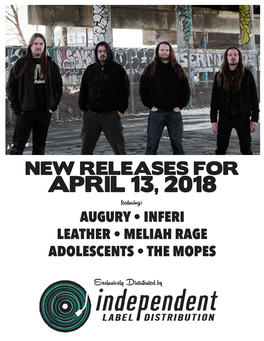 APRIL 13, 2018 Featuring: AUGURY • INFERI LEATHER • MELIAH RAGE ADOLESCENTS • the MOPES